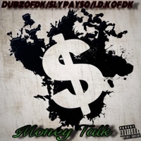 Money Talk (feat. Sly Payso & I.D.K OF DK) - Single - Dubzofdk