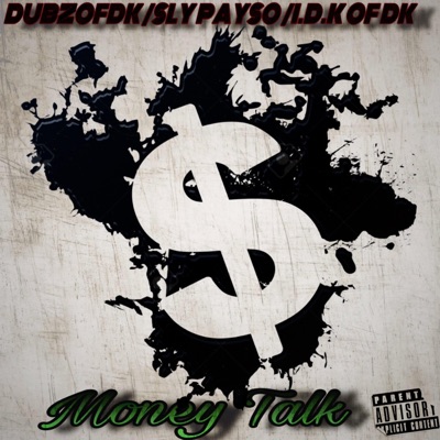 Money Talk (feat. Sly Payso & I.D.K OF DK) - Single
