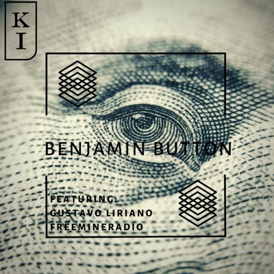 Benjamin Button (feat. Gustavo Liriano & FreeMineRadio) - Single