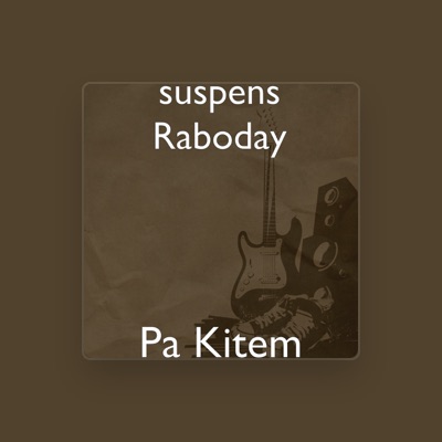 Listen to Suspens Raboday, watch music videos, read bio, see tour dates & more!