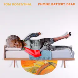 Phone Battery Dead - Single - Tom Rosenthal Phone Battery Dead - Single - Tom Rosenthal