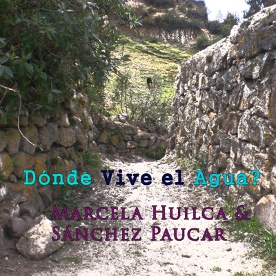 Dónde vive el agua? (feat. Marcela Huilca Loyola) - Single