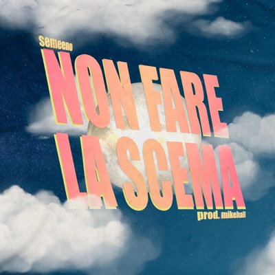 Non Fare La Scema - Single