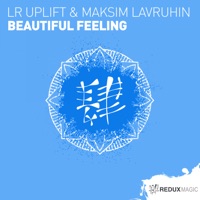 Beautiful Feeling - Single - LR Uplift & Maksim Lavruhin