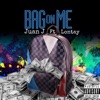 Bag on Me (feat. Juan J) - Single