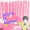 Who's to Blame (feat. Familypet) - Dev Gajan lyrics