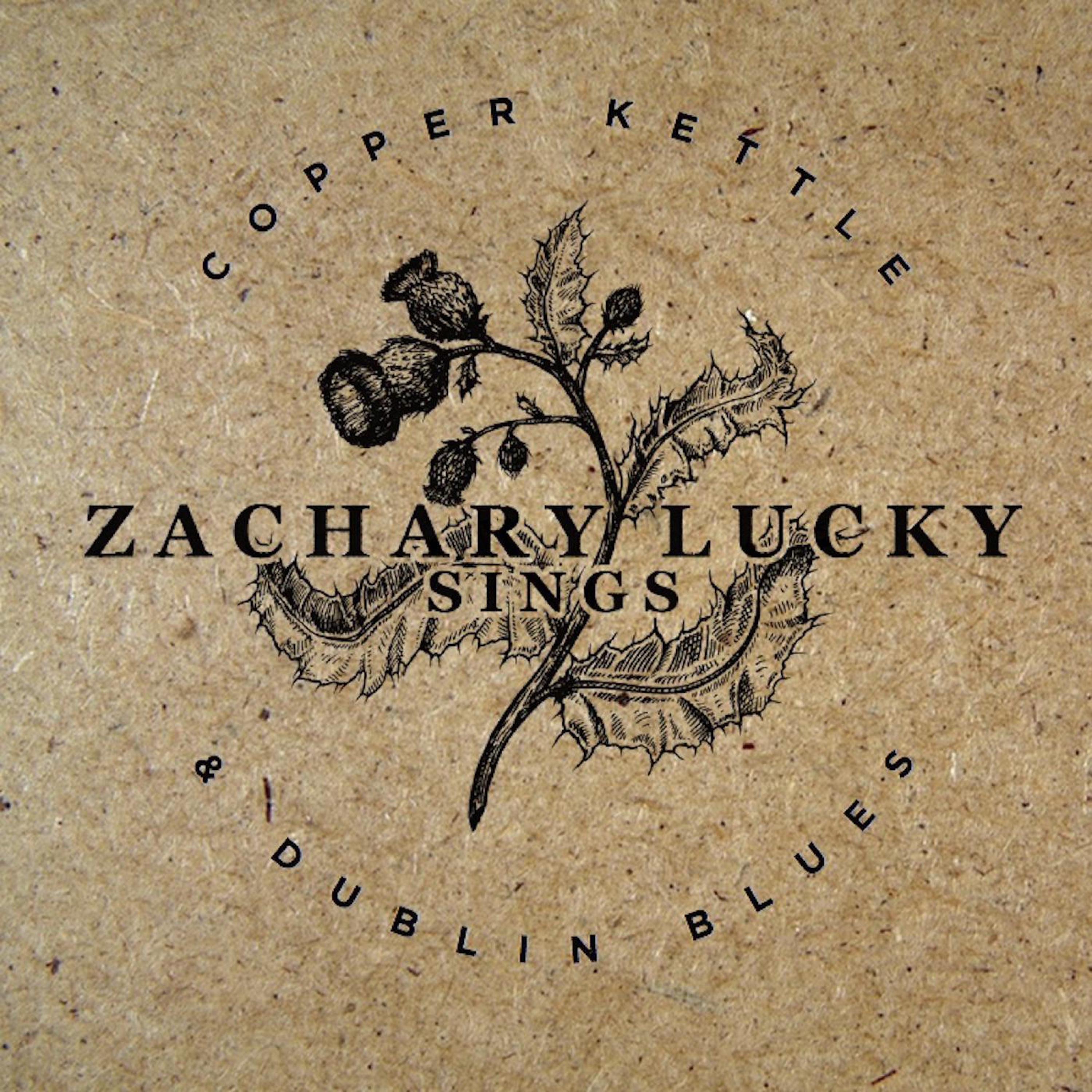 Zachary Lucky sings Copper Kettle and Dublin Blues - Single