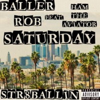 Saturday (feat. Ham the Aviator) - Single - Baller ROB