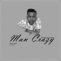 Man Crazy (feat. DJ Patex & Ebom Nigga) - Single - Ela Nguema Ganster