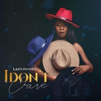 I Dont Care - Single - Lady Jaydee