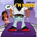 I'm Broke Baby 