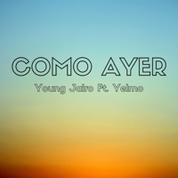 Como Ayer (feat. Yelmo) - Single - Young Jairo