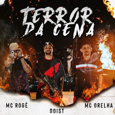 Terror da Cena (feat. MC Rogê & Mc Orelha) - Single