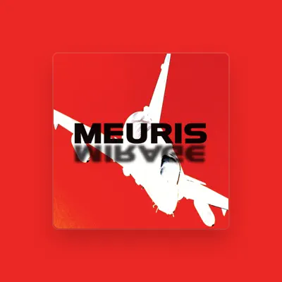 Listen to Meuris, watch music videos, read bio, see tour dates & more!