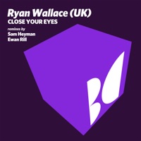 Close Your Eyes - Single - Ryan Wallace, Sam Heyman & Ewan Rill