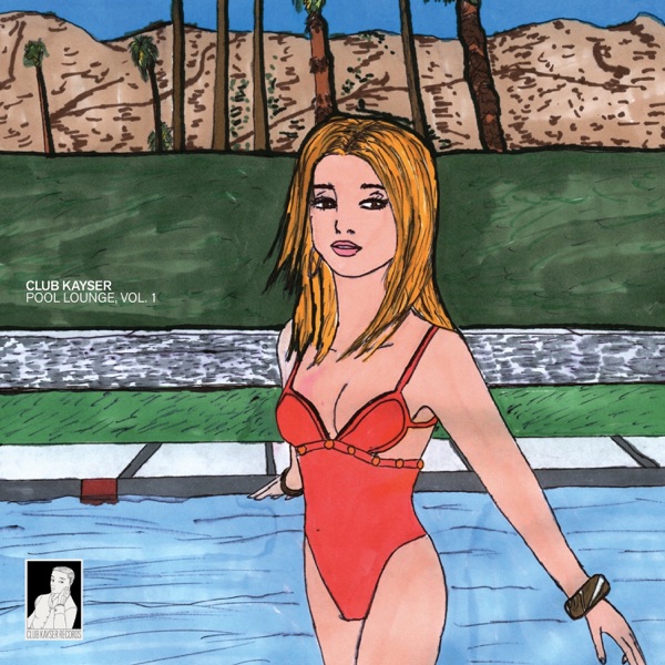 Club Kayser Pool Lounge, Vol. 1 - EP