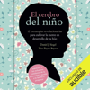 El Cerebro del Niño [The Brain of the Child]: 12 Estrategias Revolucionarias para Cultivar la Mente en Desarrollo de tu Hijo [12 Revolutionary Strategies to Nurture Your Child's Developing Mind] (Unabridged) - Daniel J. Siegel & Tina Payne Bryson