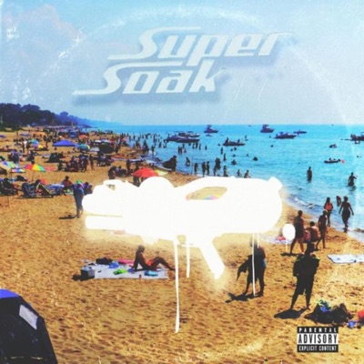 Super Soak (feat. Snicks) - Single