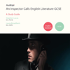 An Inspector Calls GCSE English Literature Guide - An Audiopi Study Guide (Unabridged) - Laura Broadbent & Stephen Lucas