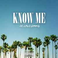 Know Me - Single - 2klalodawg