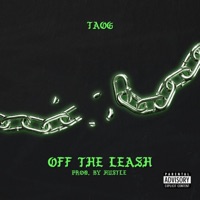 Off the Leash (Prod. Hustle) - Single - TAOG