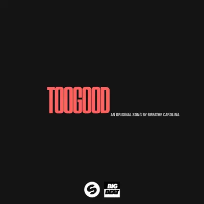 Too Good - Single - Breathe Carolina