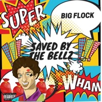 Saved By the Bellz - Big Flock