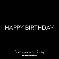 Happy Birthday (Epic Trailer Version) - Single - Instrumental City