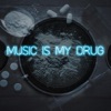 Music Is My Drug - Single