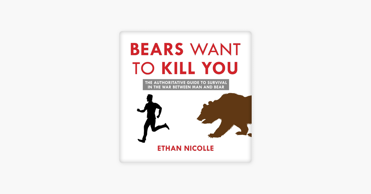‎Bears Want to Kill You: The Authoritative Guide to Survival in the War