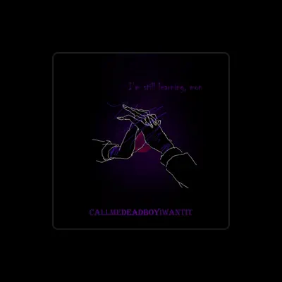 Listen to callmedeadboyiwantit, watch music videos, read bio, see tour dates & more!