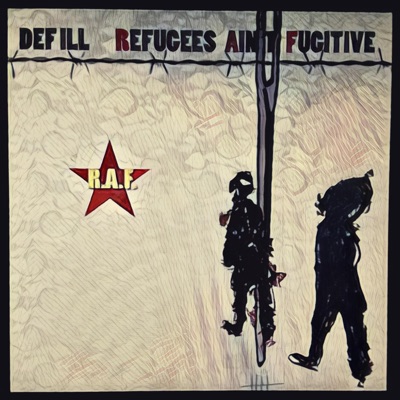 R.A.F. (Refugees ain't Fugitive)