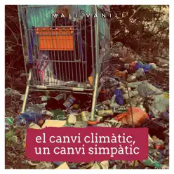 El Canvi Climàtic, un Canvi Simpàtic - Single - Mali Vanili El Canvi Climàtic, un Canvi Simpàtic - Single - Mali Vanili