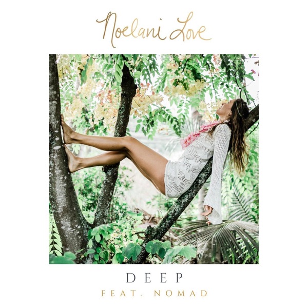 Deep (feat. Nomad) - Single - Noelani Love