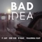 Bad Idea - D-Mac, Cee Cee, Kalenga Kay & F Jay lyrics
