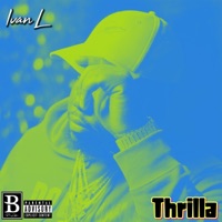 Thrilla - Single - Ivan L