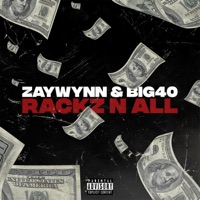 Rackz N All - Single - Big40 & ZayWynn
