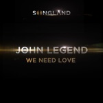 John Legend - We Need Love