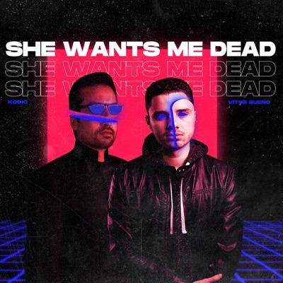 She Wants Me Dead - Single