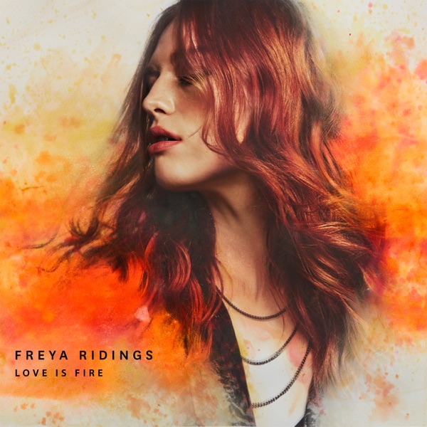 Love Is Fire - Single - Freya Ridings