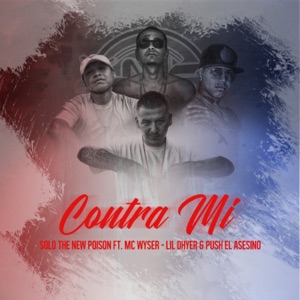 Contra Mi (feat. Mc Wyser, Lil Dhyer & Push El Asesino)