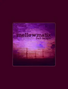 Ouça Mellowmatix, assista a videoclipes, leia a biografia, veja as datas das turnês e mais!