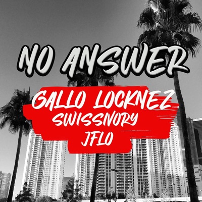 No Answer (feat. Jflo & Swissivory) - Single