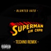 Superman Sin Capa - Remix by Blunted Vato iTunes Track 1