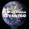 Take My Dream - Tevan760 lyrics