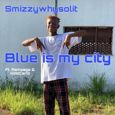 Blue Is My City (feat. Rampage_za & Kidd969) - Single