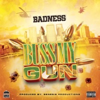 Buss My Gun - Single - Badness