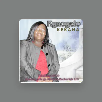 Listen to Kgaogelo Kekana, watch music videos, read bio, see tour dates & more!
