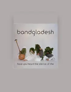 收听 Bandgladesh、观看音乐视频、阅读小传、查看巡演日期等 ！