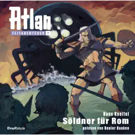 Söldner für Rom - Atlan Zeitabenteuer 7 (Ungekürzt)